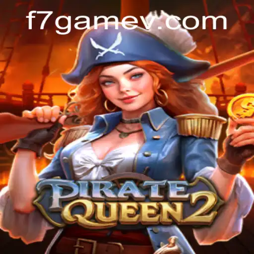 Explore the Thrilling World of PirateQueen2 with F7.Game
